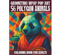 56 Polygon Animals - Coloring Book for Adults: 56 geometric WPAP pop art animal motifs for relaxation, fun, and a creative coloring experience (Mal- und Rätselbücher Erwachsene)