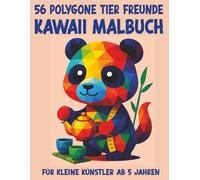 56 Polygone Tier Freunde - Das große Kawaii Malbuch für Kinder ab 5 Jahren: 56 fantastische WPAP Tier Motive - original oder verkleidet in Beruf, ... Ausmalspaß (Mal- und Rätselbücher für Kinder)