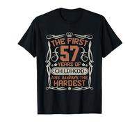 57 Años Cumpleaños The First 57 Years Childhood Hardest Camiseta