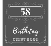 58 Birthday Guest Book Dark Grey and White: 58th Birthday Party Guestbook - Sign in Book - For 100 Guests - For written Messages and Wishes - Square Format