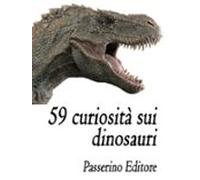 59 Curiosità Sui Dinosauri (ebook)