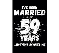 59th Wedding Anniversary Notebook: Fifty-Nine Years Celebration Journal for Husband and Wife - Funny Couples Keepsake Celebrating 59 Years of Marriage