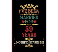 59th Wedding Anniversary Notebook: Fifty-Nine Years Celebration Journal for Husband and Wife - Funny Couples Keepsake Celebrating 59 Years of Marriage