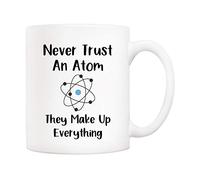 5Aup Taza de café con texto en inglés"Never Trust an Atom They Make Up Everything Cups", 325 ml, regalo único de cumpleaños y vacaciones para la química científica