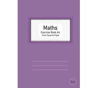 5mm Squared Paper - Maths Exercise Book A4: 5 mm (0.5 cm) Square Paper Notebook A4, Exercise Books A4 Lined, Grid Paper Notebook for Graph, Mathematics , Science, Graph, Writing Pad 100 Pages - Purple