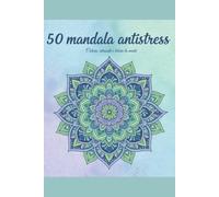 5o mandala antistress: Colora, rilassati e libera la mente