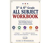 5th & 6th Grade All Subject Workbook: Skill-Building Practice in Math, Reading, Writing, Science and Social Studies