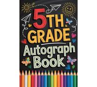 5th Grade Autograph Book: End of School Keepsake for Students to Capture Signatures, Messages & Memories from Friends and Teachers