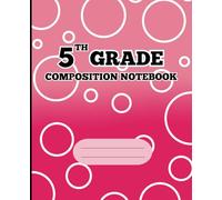 5th Grade Composition Notebook: Back to School Writing Journal for Kids | Pink Color | | Cute & Fun Lined Notebook for Boys and Girls