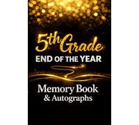 5th Grade End of the Year Memory Book & Autographs: Keepsake for Classmates and Teachers to Share Memories, Messages, and Signatures