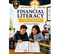 5th Grade Financial Literacy: A Christian Homeschool Workbook (Financial Literacy Workbooks)