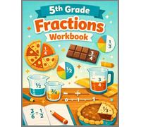 5th Grade Fractions Workbook: Understand Fractions Step by Step Practice (Grade 5 Math Skills Workbook Series)