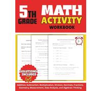 5th Grade Math Activity Workbook: Addition, Subtraction, Multiplication, Division, Decimals, Fractions, Geometry and More with Solutions for Kids Ages 10 to 11 Years Old