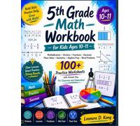 5th Grade Math Workbook for Kids Ages10-11: Multiplication, Division, Fractions, Decimals Place Value, Geometry, Algebra Prep, Word Problems 100+ ... For Classroom & Ho (GRADE UP WORKBOOK SERIES)