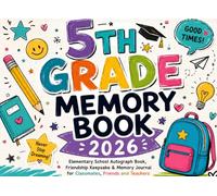 5th Grade Memory Book 2026: Elementary School Autograph Book 8.25x6 120 Pages, Friendship Keepsake & End of Year Memory Journal for Classmates, Friends and Teachers