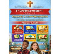 5th Grade Reading and Comprehension - Semester 1: A Christian Homeschool Workbook (Units 1 - 5)