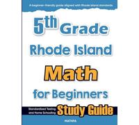 5th Grade Rhode Island Math for Beginners: Standardized Testing and Home Schooling Study Guide