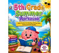 5th Grade Summer Workbook: 5th Grade Summer Workbook: Daily Practice for Reading, Writing, Math, Science & Social Studies