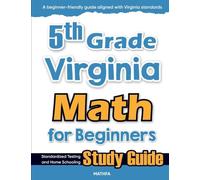 5th Grade Virginia Math for Beginners: Standardized Testing and Home Schooling Study Guide