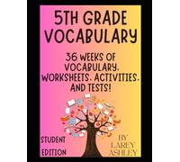 5th Grade Vocabulary - Student Edition: 36 Weeks of Vocabulary, Worksheets, Activities, and Tests! (Vocabulary for Everyone)