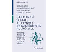 5th International Conference for Innovation in Biomedical Engineering and Life Sciences: Proceedings of ICIBEL 2024, September 22-23, 2024, Yogyakarta, Indonesia: 129 (IFMBE Proceedings)