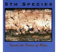 5th Species - Inside The Dance of Rain [Import]