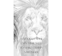 5x8" lined journal: A good leader uses their skill to make others stronger.