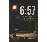 6:57: The Maria Ridulph Case and the Conviction the Clock Could Not Hold