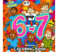 6-7 Coloring Book: Bold & Easy. 40 Designs Inspired By The 67 Trend. Perfect Gift For Teenage Boy