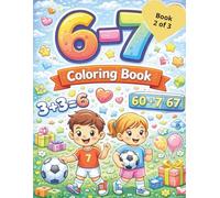 "6-7" Coloring Book (Book 2 of 3)