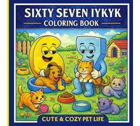 6 7 Coloring Book Pets Only - Cute & Cozy Pet Life Six Seven IYKYK: 6..7 Fun Book Pets Only - Cute & Cozy Pet Life & Viral Meme Fun for Kids, Tweens & Teens | 88+ Pages of Viral Trend IYKYK Meme Madness
