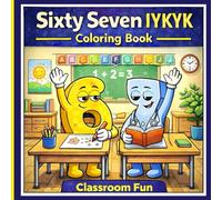 6 7 Coloring Book Six Seven IYKYK Classroom Fun: 88+ Pages of Six Seven Viral Meme Style Fails & Hilarious Classroom Fun for Kids, Tweens & Teens (6 7 Coloring Book Meme Madness)