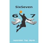 6 7, Composition Notebook: College ruled, Tik Tok viral notepad/journal, Paperback, Viral, 110 pages, 6x9 Inch, Glossy Finish: