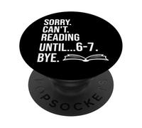 6 7 English Teacher 6-7 Sorry Cant Reading 67 Book Six Seven PopSockets PopGrip Adhesivo