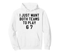 6 7 Football I Just Want Both Teams to Have Fun Baseball 67 Sudadera con Capucha