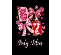 6 7 Girly Vibes: Funny Valentine’s Lined Notebook Inspired by the Viral Six Seven 67 Trend, Featuring a Cute Feminine Cover with Hearts and Flowers for Love Notes & Writing