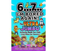 6...7... I’m Bored Again! The Ultra Jumbo Activity Book For Kids: Hilarious Viral Six Seven Trend-Inspired Activities for Screen-Free Laughs (Birthday, Easter, Christmas & Stocking Stuffer Gift)