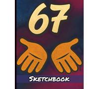 6-7 Meme Art Sketchbook: Fun Six Seven Viral Trend Themed Personal Artist Book for Drawing Sketching Doodling | Kids Teens Adults Appropriate