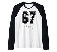 6 7 Number 67 Vibes Only Sign 6-7 Meme That Says Six Seven Camiseta Manga Raglan