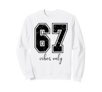 6 7 Number 67 Vibes Only Sign 6-7 Meme That Says Six Seven Sudadera