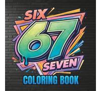 6-7 Six Seven Coloring Book: Viral 6-7 Meme Trend Inspired Illustrations for Tweens and Teens | Bold Patterns | Keep Kids Busy and Off Screens | 8.5 x ... Gifts for Birthdays, Vacations, and Holidays