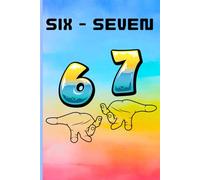 6 7 Six Seven Meme Notebook: A Funny Viral Social Media Trend Journal for Youth and Teens - 120 Wide Ruled Pages