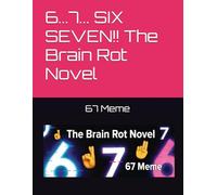 6...7... SIX SEVEN!! The Brain Rot Novel