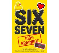 6...7... SIX SEVEN! - The Viral Activity Book for Tweens & Teens: The Ultimate Collection of Brainrot Puzzles, Memes, and Word Games for Teen Boys