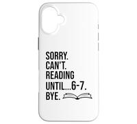 6-7 Sorry Cant Reading 67 English Teacher 6 7 Book Six Seven Carcasa para iPhone 16 Plus
