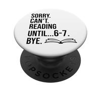 6-7 Sorry Cant Reading 67 English Teacher 6 7 Book Six Seven PopSockets PopGrip Adhesivo