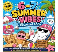 6-7 Summer Vibes Coloring Book: 67 Bold and Easy Summer Coloring Pages Featuring Beach Days, Ice Cream, Camping, Ocean Fun, Cute Characters and Viral Meme Adventures (Cute Girl Vibes Coloring Book:)
