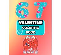 6 7 Valentine Coloring Book: A Silly, Meme-Style Valentine Coloring Book Full of Hearts, Chaos, and Laughs (6 7 Meme Coloring Book Series)