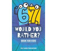 6...7... Would You Rather?: Funny 'Would You Rather' Questions for Kids - Screen-Free Fun for Families, Travel & Car Rides
