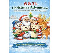 6 & 7's Christmas Adventure: A festive colouring and activity book